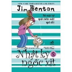 Nhật Ký Ngốc Xít 3 (Tái Bản 2011) - Jim Benton ASB.PO Oreka Blogmeo 230225