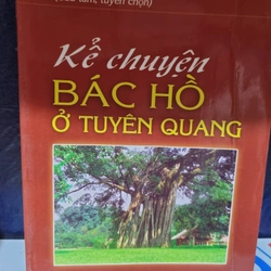 Kể chuyện bác Hồ ở Tuyên Quang 301738