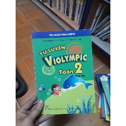 Tự Luyện Violympic Toán 2 (Tập 2) - Phạm Ngọc Định, Lê Thống Nhất, Trần Anh Tuyến 2010 (Tham khảo - luyện thi) VAVO1304-AK3ST1