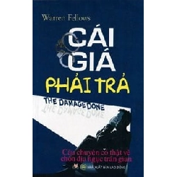 Cái Giá Phải Trả - Câu Chuyện Có Thật Về Chốn Địa Ngục Trần Gian - Warren Fellows ASB.PO Oreka Blogmeo 230225