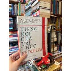 Tiếng nói của tri thức kẻ dối lừa - Do  Miguel Ruiz, Janet Mills