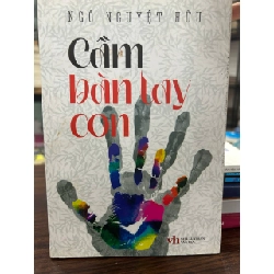 Cầm Bàn Tay Con - Ngô Nguyệt Hữu - Ngô Nguyệt Hữu