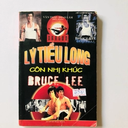 LÝ TIỂU LONG CÔN NHỊ KHÚC BRUCE LEE - 182 TRANG, NXB: 2007