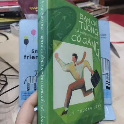 Sách: Bạn chỉ tưởng là mình đang rất cố gắng - TG: Lý Thượng Long (B1) 785873