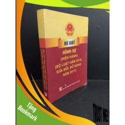 (TẶNG BOOKMARK) Bộ luật hình sự (hiện hành) (bộ luật năm 2015, sửa đổi, bổ sung năm 2017) mới 80% ố nhẹ bẩn gấp rách bài nhẹ 2022 RBK2811 GIÁO TRÌNH, CHUYÊN MÔN