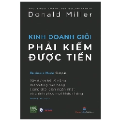 Kinh Doanh Giỏi Phải Kiếm Được Tiền (2021) - Donald Miller