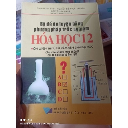 (Sách cũ SCGR) Bộ Đề Ôn Luyện Bằng Phương Pháp Trắc Nghiệm Hóa Học 12 (Ôn Luyện Thi Tú Tài Và Tuyển Sinh Đại Học) - Phạm Đoan Trinh, Nguyễn Thế Khoa, Vũ Thìn, Nguyễn Kim Khánh 2008 VAVO-AK2T3 Blogmeo090426