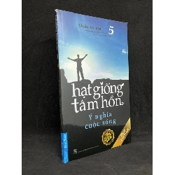 (TẶNG BOOKMARK) Hạt Giống Tâm Hồn 05: Ý Nghĩa Cuộc Sống - Nhiều Tác Giả new 100% RBK.ASB1105