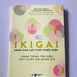 IKIGAI DÀNH CHO LỨA TUỔI THIẾU NIÊN HÀNH TRÌNH TÌM KIẾM MỘT CUỘC ĐỜI ĐÁNG GIÁ (sách dịch) 354530