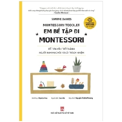 Montessori Toddler - Em Bé Tập Đi Montessori - Simone Davies