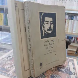 TUYỂN TẬP TẠP VĂN + TUYỂN TẬP TIỂU THUYẾT LỖ TẤN - Phan Khôi dịch 999670