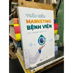 Thấu hiểu marketing bệnh viện thị trường đặc thù - Nguyễn Tiến Đức