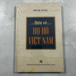 Hiểu về họ Hồ Việt Nam - Hồ Sĩ Tăng