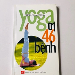 YOGA TRỊ 46 BỆNH ( sách dịch) - 126 trang, nxb: 2011