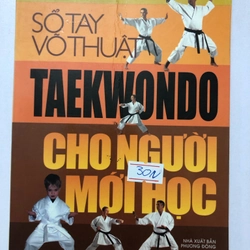 SỔ TAY VÕ THUẬT TAEKWONDO CHO NGƯỜI MỚI HỌC 132 trang  Nxb: 2006 302961