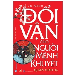 Đổi Vận Cho Người Mệnh Khuyết - Quyển Xuân Hạ - Lý Cư Minh 285608