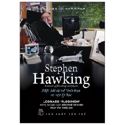 Khoa Học Khám Phá - Stephen Hawking - Một Hồi Ức Về Tình Bạn & Vật Lý Học - Leonard Mlodinow 70504