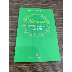 Chuyện Tình Chính Khách Việt Nam-Tác giả Nguyệt Tú, Nguyệt Tĩnh-Văn học,tản văn- mới 98%