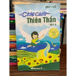 Chấp cánh Thiên Thần – Tập 3 – Duy Tuệ