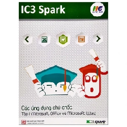 IC3 Spark - Các Ứng Dụng Chủ Chốt - Tập 1: Microsoft Office Và Microsoft Word - IIG Việt Nam 307500