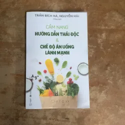CẨM NANG HƯỚNG DẪN THẢI ĐỘC & CHẾ ĐỘ ĂN UỐNG LÀNH MẠNH