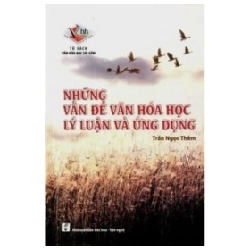 Những Vấn Đề Văn Hoá Học Lý Luận Và Ứng Dụng (2014) (Bìa Cứng) - Trần Ngọc Thêm