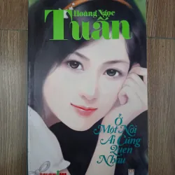 Ở Một Nơi Ai Cũng Quen Nhau - Hoàng Ngọc Tuấn - Truyện dài / Tuổi mới lớn