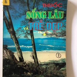 CẨM NANG CHỮA BỆNH THUỐC SỐNG LÂU TRẺ ĐẸP - 238 TRANG, NXB: 1996