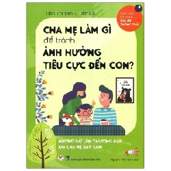 Cha Mẹ Làm Gì Để Tránh Ảnh Hưởng Tiêu Cực Đến Con? - Tiền Thi Kim, Tiền Lệ ASB.PO Oreka Blogmeo 230225