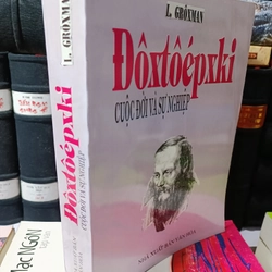 Cuộc đời và sự nghiệp của Dostoevski- I. Groxman 220686