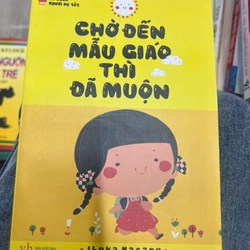 Chờ đến mẫu giáo thì đã muộn