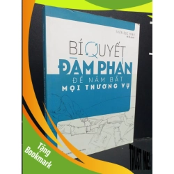 (TẶNG BOOKMARK) Bí Quyết Đàm Phán Để Nắm Bắt Mọi Thương Vụ mới 90% bẩn nhẹ 2019 RBK0107 Trần Dục Đình KỸ NĂNG