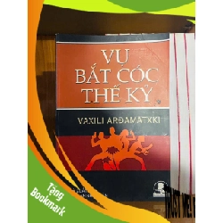 (TẶNG BOOKMARK) Vụ bắt cóc thể kỷ / Vaxili Arđamátxki VĂN HỌC RBK1301