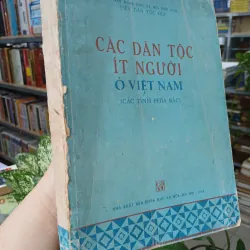 CÁC DÂN TỘC ÍT NGƯỜI Ở VIỆT NAM (CÁC TỈNH PHÍA BẮC) 