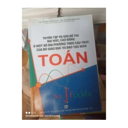 Tuyển Tập Và Giải Đề Thi Đại Học, Cao Đẳng Ở Một Số Địa Phương Theo Cấu Trúc Của Bộ Giáo Dục Và Đào Tạo Môn Toán - Trương Quốc Đạt, Nguyễn Hồng Hà 2011