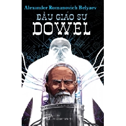 Đầu Giáo Sư Dowel - Alexander Romanovich Belyaev ASB.PO Oreka Blogmeo 230225
