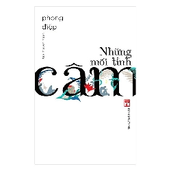 Những mối tình câm - Phong Điệp - 2018 - Văn Học
