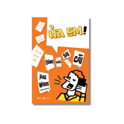 Ủa em! Đúng nhận sai cãi - Paul Woods Vanvosach