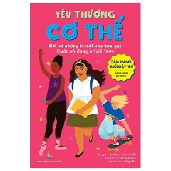 Cẩm Nang Tuổi Dậy Thì - Dành Cho Bạn Gái - Yêu Thương Cơ Thể - Cait Brennan, Carrie Leff, Lisa Klein 286145