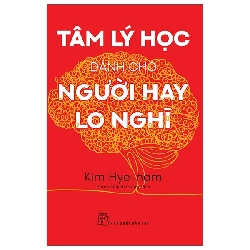 Tâm Lý Học Dành Cho Người Hay Lo Nghĩ (2025) - Kim Hye-Nam