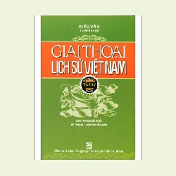 Giai Thoại Lịch Sử Việt Nam - Tập 4 - Kiều Văn (Mới 100%) Lịch sử, địa lí Việt Nam, NXB Tổng Hợp TPHCM - SÁCH ĐẠI HỌC