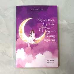 Ngủ Đi Thôi Chắc Anh Ấy Cũng Ngủ Rồi - Trái Đất Tròn