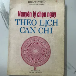 Nguyên lý chọn ngày theo lịch Can Chi - Hoàng Tuấn