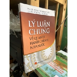 Lý luận chung về quản lý hành chính nhà nước - PGS,TS. Đinh Thị Minh Tuyết, TS. Nguyễn Thị Thu Hằng