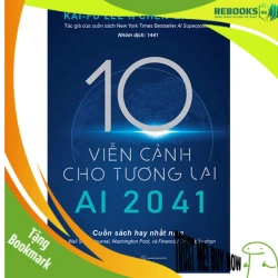 (TẶNG BOOKMARK) AI 2041 - 10 viễn cảnh cho tương lai_298K - Chen Qiufan , Kai-Fu Lee - 2023
