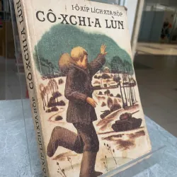 CÔ-XCHI-A LÙN TÁC GIẢ: I-Ô-XÍP LÍCH-XTA-NỐP