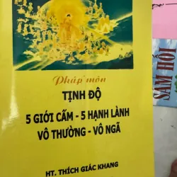 S164. PHÁP MÔN TỊNH ĐỘ - 5 GIỚI CẤM - 5 HẠNH LÀNH - VÔ THƯỜNG - VÔ NGÃ