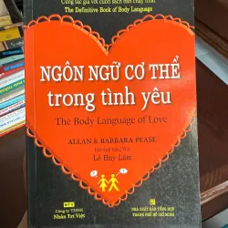 Ngôn Ngữ Cơ Thể Trong Tình Yêu – Allan & Barbara Pease | K3 1003412