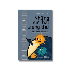 Những sự thật về ung thư - Hiểu thêm để bớt lo