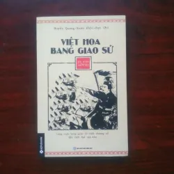 [Sách Lịch Sử] Việt Hoa Bang Giao Sử (Huyền Quang - Xuân Khôi) - Góc Nhìn Sử Việt